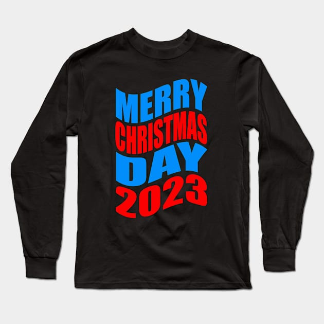 Merry Christmas day 2023 Long Sleeve T-Shirt by Evergreen Tee